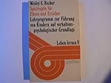 Spielregeln für Eltern und Erzieher. Lehrprogramm zur Führung von Kindern auf verhaltenspsychologischer Grundlage. Mit e. Anh. für Leiter von Elterngruppen.