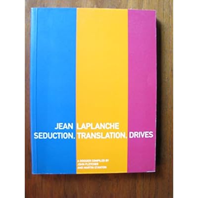 Jean Laplanche: Seduction, Translation and the Drives