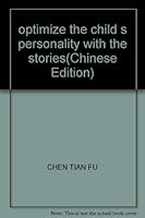 optimize the child s personality with the stories(Chinese Edition) 7506460351 Book Cover