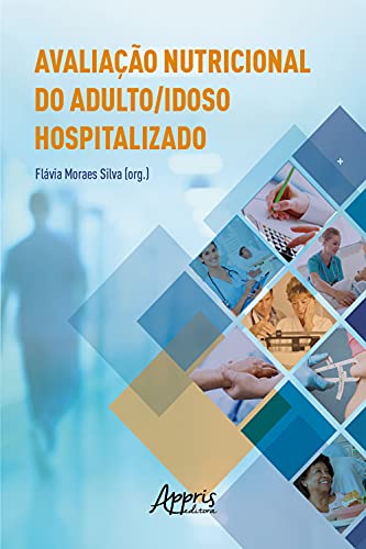 Avaliação Nutricional do Adulto/Idoso Hospitalizado