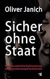  Sicher ohne Staat: Wie eine natürliche Rechtsordnung ohne Gewaltmonopol funktioniert