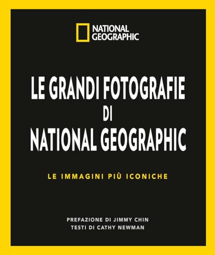 Le grandi fotografie di National Geographic. Ediz. a colori