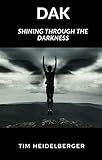  Dak: Shining through the darkness (English Edition)