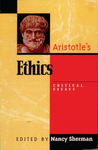 Aristotle'S Ethics: Critical Essays (Critical Essays On The Classics)