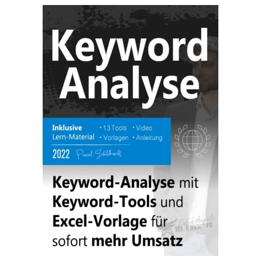 Keyword-Analyse: Keyword-Analyse mit Keyword-Tools und Excel-Vorlage für sofort mehr Umsatz
