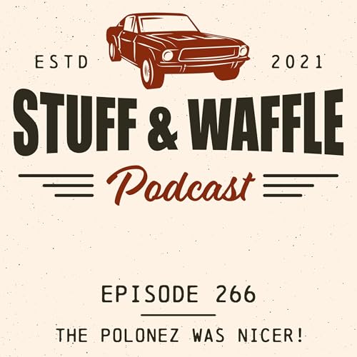 The Polonez Was Nicer!