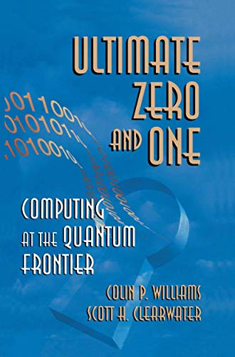 Ultimate Zero and One: Computing at the Quantum Frontier
