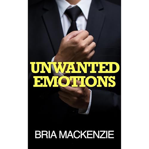 Unwanted Emotions Audiolibro Por Bria Mackenzie arte de portada