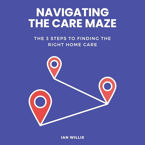 Navigating the Care Maze by Ian Willis episode artwork