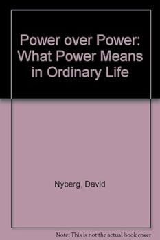 Paperback Power over Power: What Power Means in Ordinary Life, How It Is Related to Acting Freely, and What It Can Contribute to a Renovated Ethics of Educatio Book