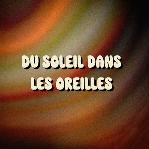 『Du Soleil Dans Les Oreilles』のカバーアート