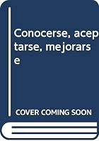 El arte de vivir felices: conocerse, aceptarse, mejorarse 8496194493 Book Cover