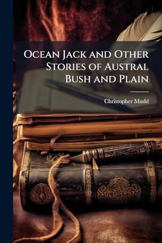Ocean Jack and Other Stories of Austral Bush and Plain