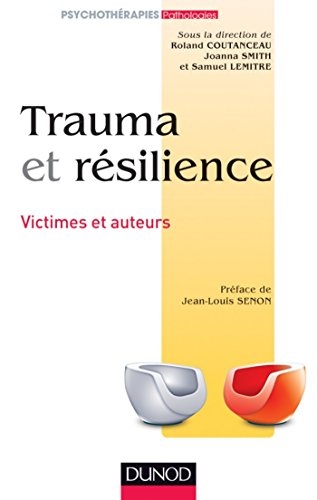Télécharger Trauma et résilience : Victimes et auteurs (Pathologies) Francais PDF