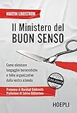  Il ministero del Buon Senso: Come eliminare lungaggini burocratiche e follie organizzative dalla vostra azienda (Italian Edition)