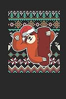 Ugly Christmas Sweater - Sloth: Small Lined Notebook (6 X 9 -120 Pages) - Ugly Christmas Gift and Holiday Planner For Women, Men, Teens And Kids 1707123764 Book Cover