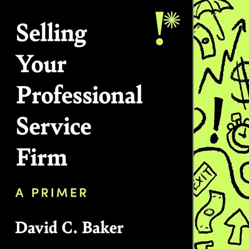 Selling Your Professional Service Firm: A Primer by David C. Baker episode artwork