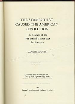 The stamps that caused the American Revolution; The stamps of the 1765 British Stamp Act for America