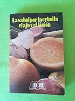 La salud por la cebolla, el ajo y el limón (Biblioteca breve) 8473866916 Book Cover