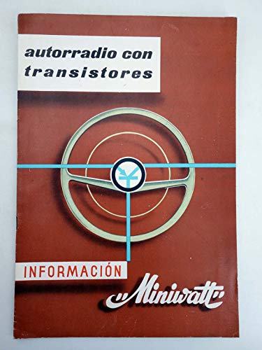 INFORMACIÓN MINIWATT. Autorradio Con Transistores