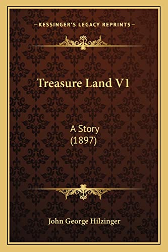 Treasure Land V1: A Story (1897)