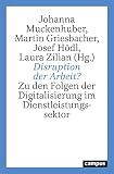 Disruption der Arbeit?: Zu den Folgen der Digitalisierung im Dienstleistungssektor