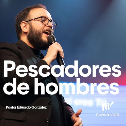 Pescadores de hombres | Eduardo Gonzalez