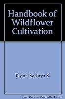 Handbook of Wildflower Cultivation 0026167603 Book Cover
