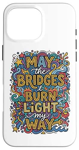 May The Bridges I Burn Light My Way �������A�[�g �X�}�z�P�[�X iPhone 16 Pro Max �p