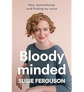 Bloody Minded: War, womanhood and finding my voice