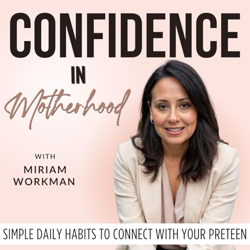 Confidence in Motherhood | Parenting Teens, Habits, Communication, Emotional Regulation, Mindset cover art