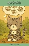  MOUSTACHE: Le chat au ventre qui fait boum (Les aventures de MOUSTACHE)
