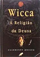 Wicca - A Religião das Deusa 8585351845 Book Cover