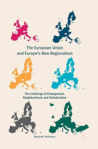 The European Union and Europe's New Regionalism: The Challenge of Enlargement, Neighborhood, and Globalization
