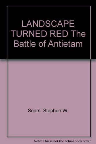 LANDSCAPE TURNED RED The Battle of Antietam B001KVCU60 Book Cover