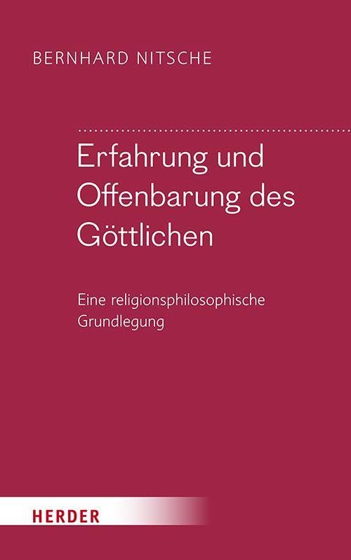 Erfahrung und Offenbarung des Göttlichen: Eine religionsphilosophische Grundlegung