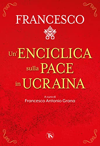 Un'enciclica Sulla Pace In Ucraina