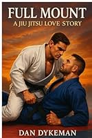 FULL MOUNT : a Jiu Jitsu Love Story B0F5X6V9RC Book Cover