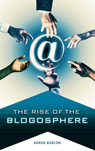 Rise of the Blogosphere, The