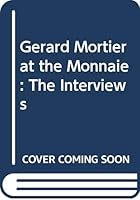 Gerard Mortier at the Monnaie: The Interviews 9054873116 Book Cover
