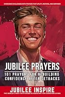 Jubilee Prayers: 101 Prayers for Rebuilding Confidence After Setbacks B0F5NNQTD4 Book Cover