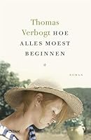 Hoe alles moest beginnen 9046822907 Book Cover