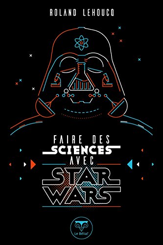 Télécharger Faire des sciences avec Star Wars (ROMAN) PDF Ebook En Ligne