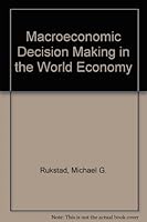 Macroeconomic Decision Making in the World Economy 0030763460 Book Cover