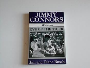 Paperback Jimmy Connors, a Biography: Eye of the Tiger Book