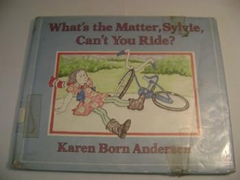 Hardcover What's the Matter, Sylvie, Can't You Ride? Book