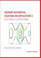 Ordinary Differential Equations and Applications II: with Maple Illustrations 9815313878 Book Cover