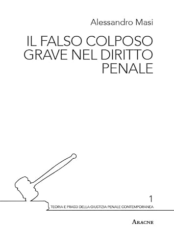 Il Falso Colposo Grave Nel Diritto Penale