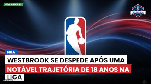 Westbrook se despede ap&oacute;s uma not&aacute;vel trajet&oacute;ria de 18 anos na liga