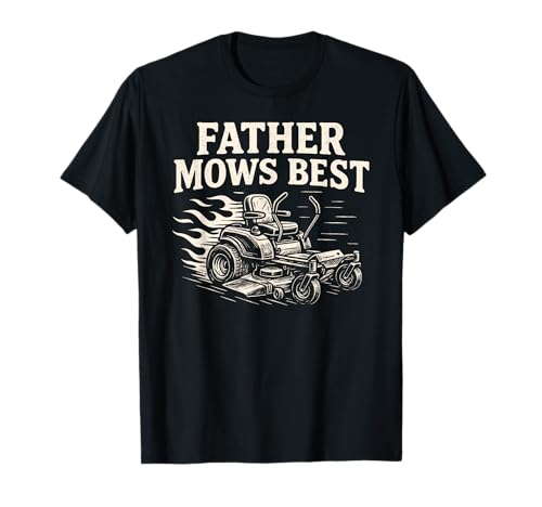 Father Mows Best Funny Fête des Pères Papa Blagues Tonte de pelouse T-Shirt